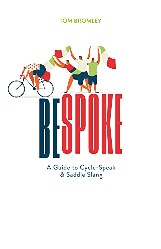 Tom Bromley - Bespoke : A Guide to Cycle-Speak and Saddle Slang - Hard image 1