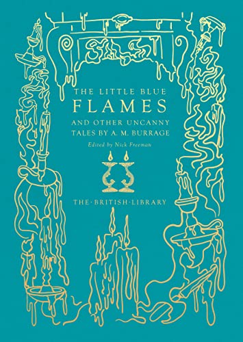 A.M. Burrage - Little Blue Flames and Other Uncanny Tales by A. M. Bur image 1