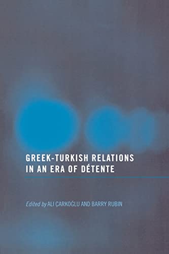 Greek-Turkish Relations in an Era of D?tente