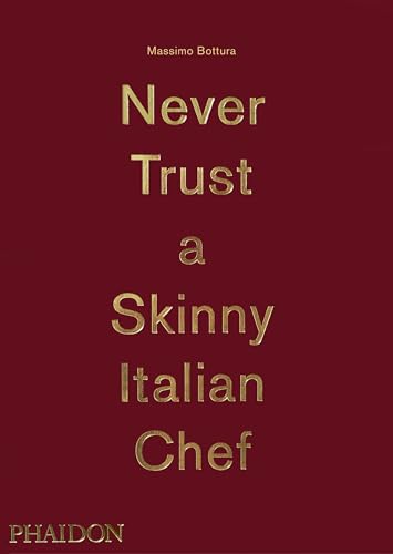 Massimo Bottura - : Never Trust A Skinny Italian Chef - Hardback image 1