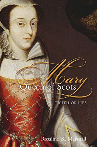 Mary Queen of Scots: Truth or Lies