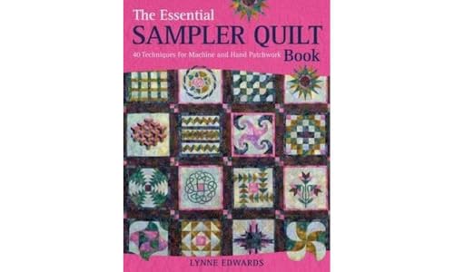 Lynne Edwards - Essential Sampler Quilt Book : 40 Techniques for Machi image 1