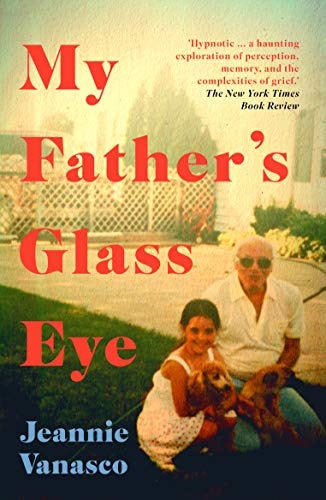 Jeannie Vanasco - My Father's Glass Eye - Paperback image 1