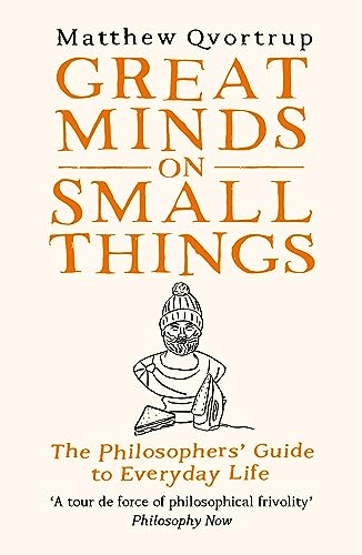 Matthew Qvortrup - Great Minds on Small Things : The Philosophers' image 1