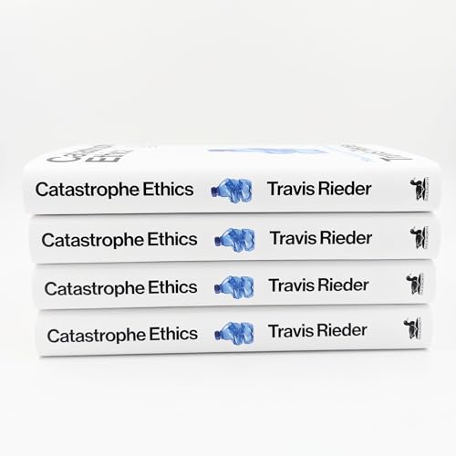 Travis Rieder - Catastrophe Ethics : How to Be Good in a World Gone Ba image 4