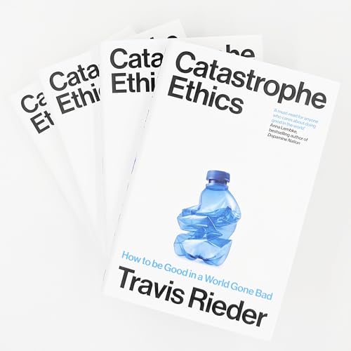 Travis Rieder - Catastrophe Ethics : How to Be Good in a World Gone Ba image 5