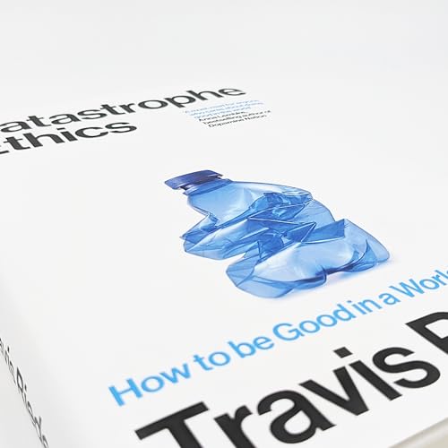 Travis Rieder - Catastrophe Ethics : How to Be Good in a World Gone Ba image 7