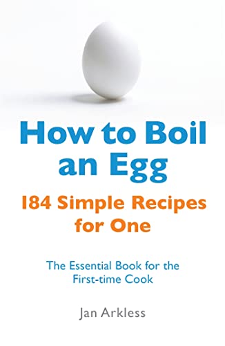 Jan Arkless - How to Boil an Egg : 184 Simple Recipes for One - The Es image 1
