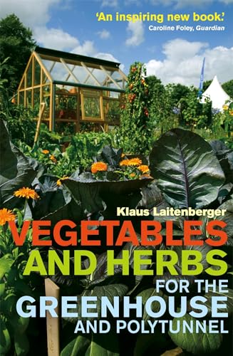 Klaus Laitenberger - Vegetables and Herbs for the Greenhouse and Polyt image 1