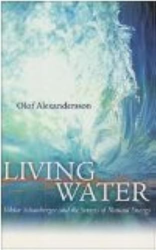 Olof Alexandersson - Living Water : Viktor Schauberger and the Secrets image 2