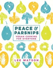 Lee Watson - Peace and Parsnips : Vegan Cooking for Everyone - Hardbac image 1