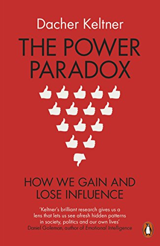 Dacher Keltner - Power Paradox : How We Gain and Lose Influence - Pape image 1