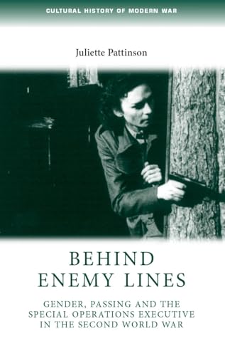 Behind enemy lines : Gender, passing and the Special Operations Executive in the Second World War