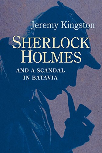 Jeremy Kingston - Sherlock Holmes and a Scandal in Batavia - Hardback image 1