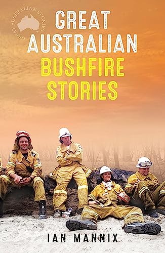 GREAT AUSTRALIAN BUSHFIRE STORIES