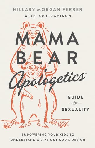 Hillary Morgan Ferre - Mama Bear Apologetics Guide to Sexuality : Empo image 1