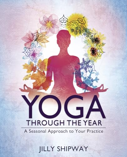 Jilly Shipway - Yoga Through the Year : A Seasonal Approach to Your Pr image 1