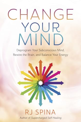 R.J. Spina - Change Your Mind : Deprogram Your Subconscious Mind, Rewi image 1