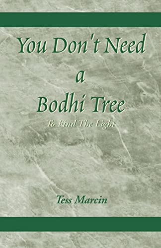 You Don't Need a Bodhi Tree: To Find the Light