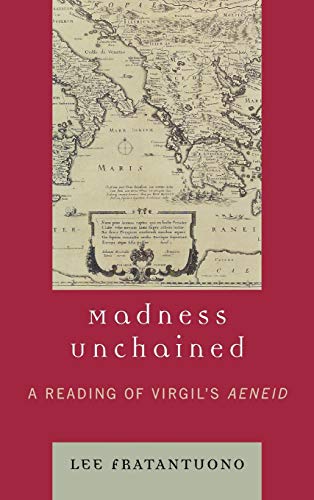 Madness Unchained : A Reading of Virgil's Aeneid