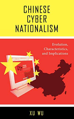 Chinese Cyber Nationalism : Evolution, Characteristics, and Implications