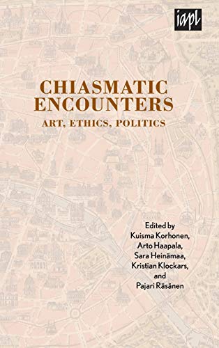 Chiasmatic Encounters : Art, Ethics, Politics