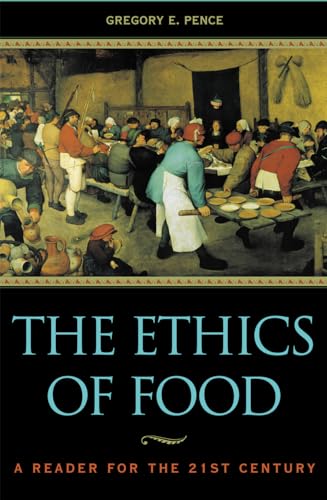 The Ethics of Food : A Reader for the Twenty-First Century