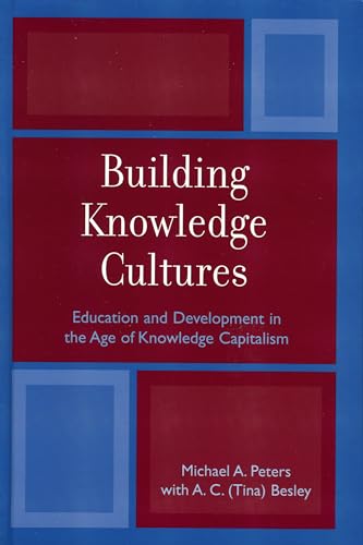 Building Knowledge Cultures : Education and Development in the Age of Knowledge Capitalism