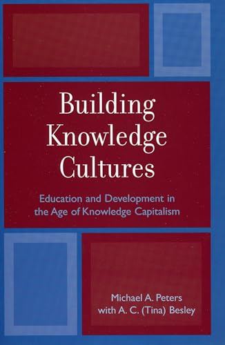 Building Knowledge Cultures : Education and Development in the Age of Knowledge Capitalism