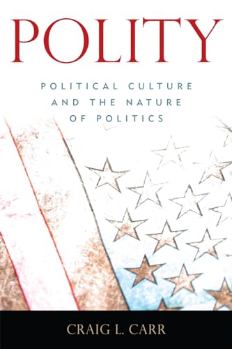 Polity : Political Culture and the Nature of Politics