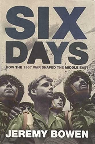 Jeremy Bowen - Six Days : How the 1967 War Shaped the Middle East - Pa image 1
