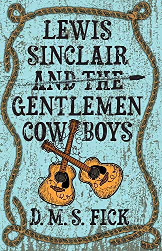 D.M.S. Fick - Lewis Sinclair and the Gentlemen Cowboys - Paperback image 1