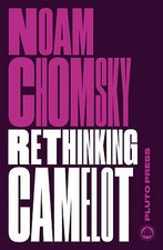 Noam Chomsky - Rethinking Camelot : JFK, the Vietnam War, and U.S. Pol image 1