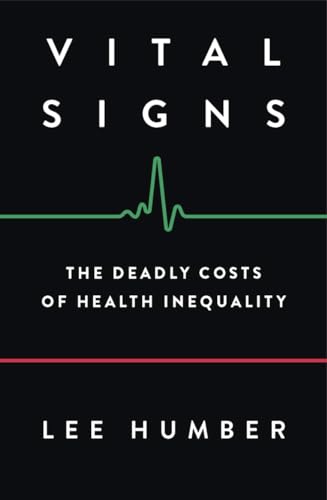 Lee Humber - Vital Signs : The Deadly Costs of Health Inequality - Pap image 1