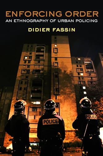 Didier Fassin - Enforcing Order : An Ethnography of Urban Policing - P image 1