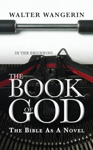 The Book of God: The Bible as a novel