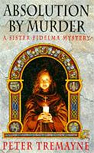 Peter Tremayne - Absolution by Murder (Sister Fidelma Mysteries Book 1 image 1