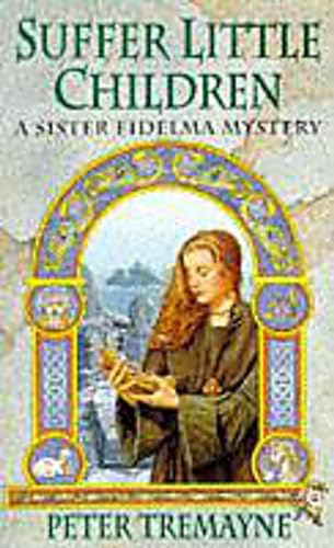 Peter Tremayne - Suffer Little Children (Sister Fidelma Mysteries Book image 1