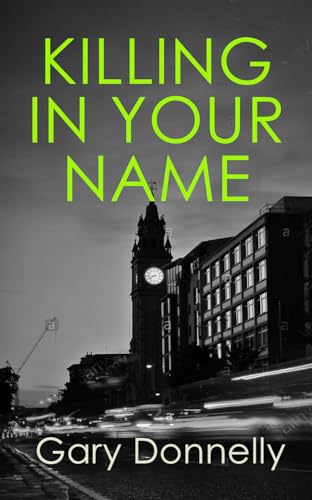 Gary Donnelly - Killing in Your Name : The powerful Belfast-set crime image 1