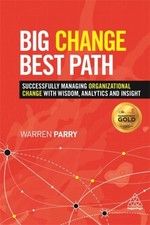 Warren Parry - Big Change, Best Path : Successfully Managing Organizat image 1