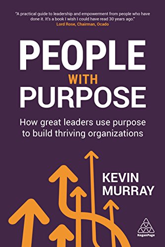 Kevin Murray - People with Purpose : How Great Leaders Use Purpose to image 1