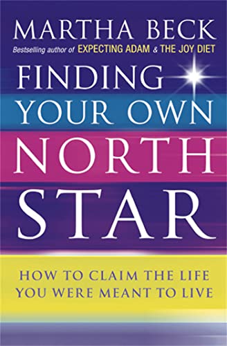 Martha Beck - Finding Your Own North Star : How to claim the life you image 1