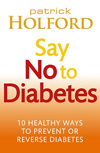 Patrick Holford - Say No To Diabetes : 10 Secrets to Preventing and Re image 1