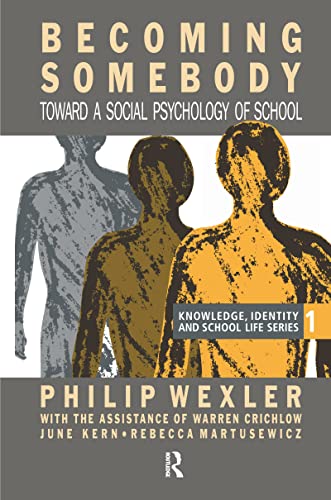 Becoming Somebody : Toward A Social Psychology Of School