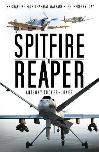 Anthony Tucker-Jones - Spitfire to Reaper : The Changing Face of Aeria image 1