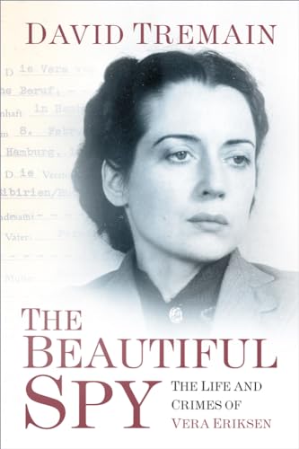 David Tremain - Beautiful Spy : The Life and Crimes of Vera Eriksen - image 1