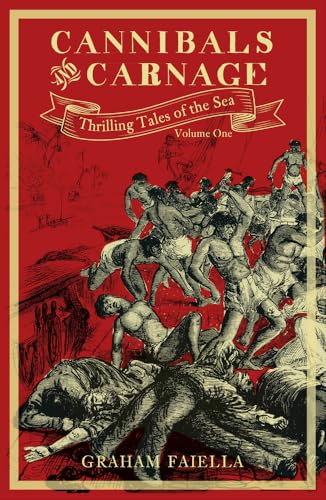 Graham Faiella - Cannibals and Carnage : Thrilling Tales of the Sea (v image 1