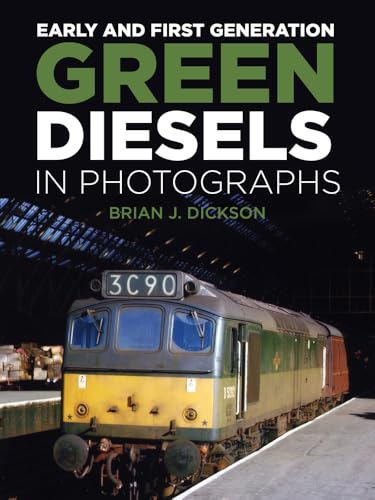 Brian J. Dickson - Early and First Generation Green Diesels in Photogr image 1