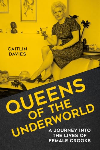 Caitlin Davies - Queens of the Underworld : A Journey into the Lives o image 1