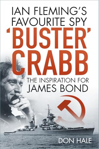 Don Hale - 'Buster' Crabb : Ian Fleming's Favourite Spy, T image 1